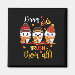 Erntedank glücklicher Fall Brush sie alle zahnärzt Magnet