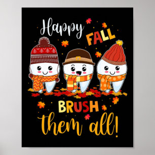Erntedank glücklicher Fall Brush sie alle zahnärzt Poster