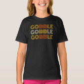 Erntedank Holiday Gobble Gobble Gobble T - Shirt (Vorderseite)