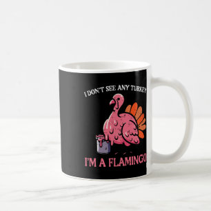 Erntedank I Dont See Turkey Im Flamingo Men Wom Kaffeetasse