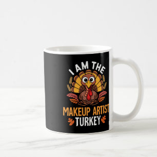 Erntedank ich bin der Makeup Künstler Türkei Match Kaffeetasse