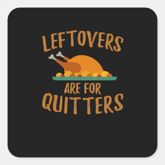Erntedank-Leeftovers sind für Quitters Classic Co Quadratischer Aufkleber (Vorderseite)