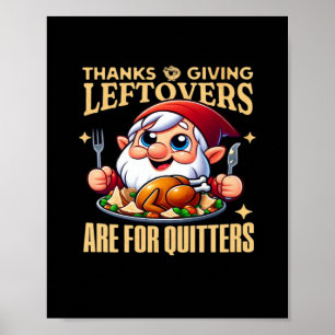 Erntedank-Leeftovers sind für Quitters Classic Cr Poster