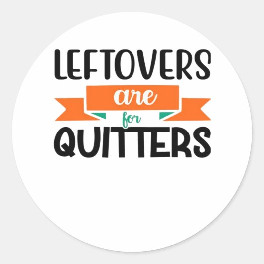 Erntedank-Leeftovers sind für Quitters Classic Runder Aufkleber (Vorderseite)
