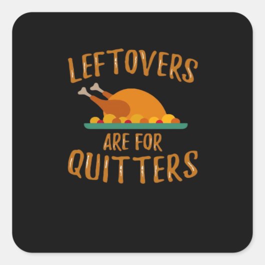Erntedank-Leeftovers sind für Quitters Classic SL Quadratischer Aufkleber (Vorderseite)