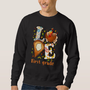 Erntedank Liebe Lehrer erster Klasse Student Turk Sweatshirt