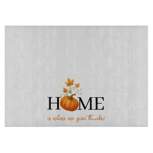 Erntedank Pumpkin Zuhause ist der Ort, an dem wir Schneidebrett (Vorderseite)