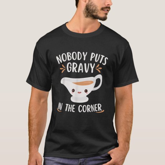 Erntedank Pun Funny Niemand bringt Gravy in den Gr T-Shirt (Vorderseite)