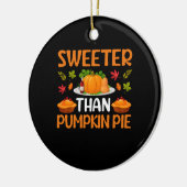 Erntedank Sweeter als Pumpkin Pie Keramik Ornament (Links)