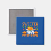 Erntedank Sweeter als Pumpkin Pie Magnet (Vorderseite/Rückseite)