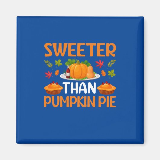 Erntedank Sweeter als Pumpkin Pie Magnet (Vorne)
