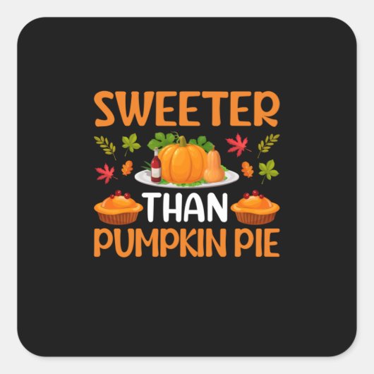 Erntedank Sweeter als Pumpkin Pie Quadratischer Aufkleber (Vorderseite)