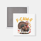 Erntedank Türkei Cawing F-Caw-F Funny Crow Magnet (Vorderseite/Rückseite)