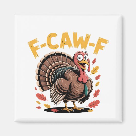 Erntedank Türkei Cawing F-Caw-F Funny Crow Magnet (Vorne)