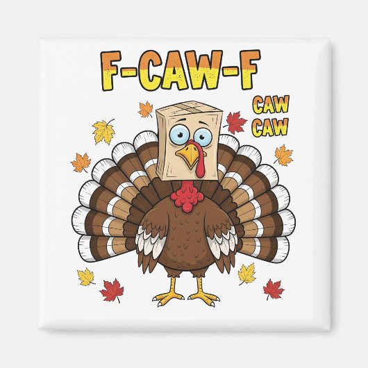 Erntedank Türkei Cawing F-Caw-F Magnet (Vorne)