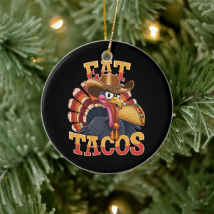 Erntedank Türkei Eat Tacos Funny mexikanisch Keramik Ornament
