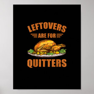 Erntedank Türkei Geschenke Leftovers sind für Quit Poster