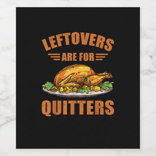 Erntedank Türkei Geschenke Leftovers sind für Quit Weinetikett (Einzelnes Label)