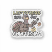 Erntedank Türkei Leftovers sind für Quittung Aufkleber (Vorderseite)