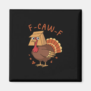 Erntedankfest F-caw-f Truthahn Hahn Humor Meme Män Magnet
