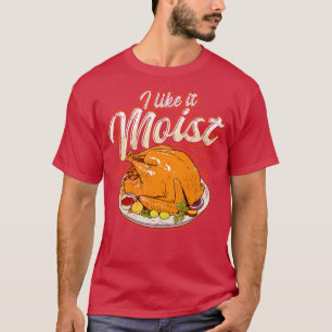 Erntedankfest Ich mag es feucht Lustiger Spruch Hu T-Shirt