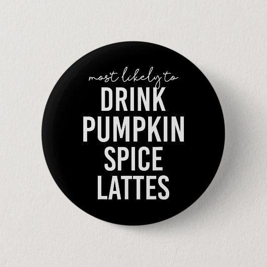 Erntedankfest Wahrscheinlich wird Pumpkin Spice La Button (Vorderseite)
