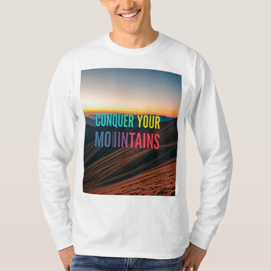 Erobern Sie Ihre Berge T-Shirt (Vorderseite)