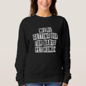 Eroded Text Idea  We're Getting Our Fur Baby A Pet Sweatshirt (Vorderseite)