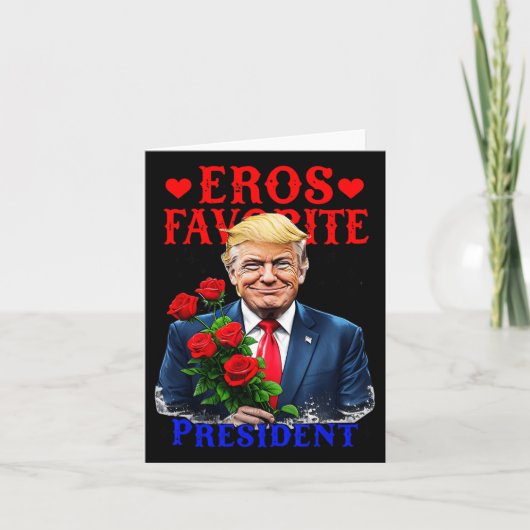 Eros Lieblingspräsident Funny Trump ist mein Valen Karte (Vorderseite)