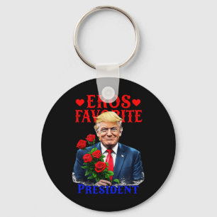 Eros Lieblingspräsident Funny Trump ist mein Valen Schlüsselanhänger