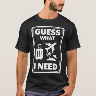 Errate, was ich brauche Urlaub Ferien Reise Insel T-Shirt