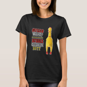 Errate Was Riesiger Gummihuhn Hintern Slapstick Gr T-Shirt