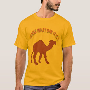 Errate, welcher Tag heute ist? Hump Day Kamel - Sh T-Shirt