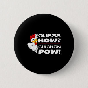 Errate wie das Huhn pow Lustige Hühner Witze Huhn Button