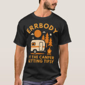 Errbody At The Camper Getting Tipsy Funny Camping T-Shirt (Vorderseite)