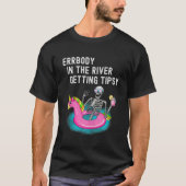 Errbody im Fluss Getting Tipsy Funny Skeleton T-Shirt (Vorderseite)