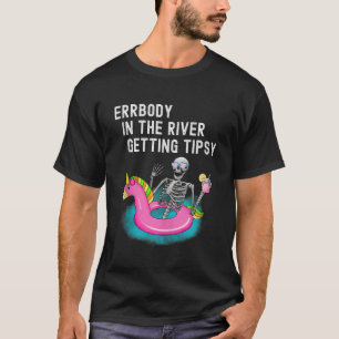 Errbody im Fluss Getting Tipsy Funny Skeleton T-Shirt