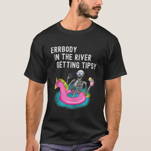 Errbody im Fluss Getting Tipsy Funny Skeleton T-Shirt (Vorderseite)