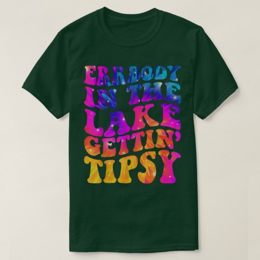 Errbody im See Gettin Tipsy Funny Humour Sa T-Shirt (Design vorne)