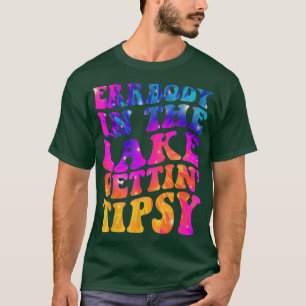 Errbody im See Gettin Tipsy Funny Humour Sa T-Shirt