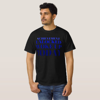 "Erreichbarkeit entsperrt: Heute Geweckt!" T-Shirt