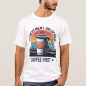 Erreichbarkeit freigeschaltet: Kaffee Erste Pixel  T-Shirt (Vorderseite)