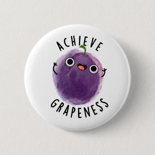 Erreichen der Grapeness Funny Positive Traubenpun Button