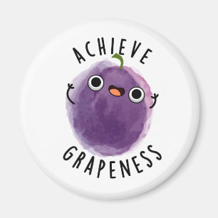 Erreichen der Grapeness Funny Positive Traubenpun Magnet