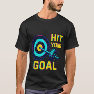 Erreichen Sie Ihr Ziel T-Shirt – Motivierendes Fit