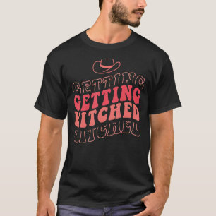 Erreichte Hitched Western Country Bride Bacheloret T-Shirt