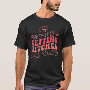 Erreichte Hitched Western Country Bride Bacheloret T-Shirt