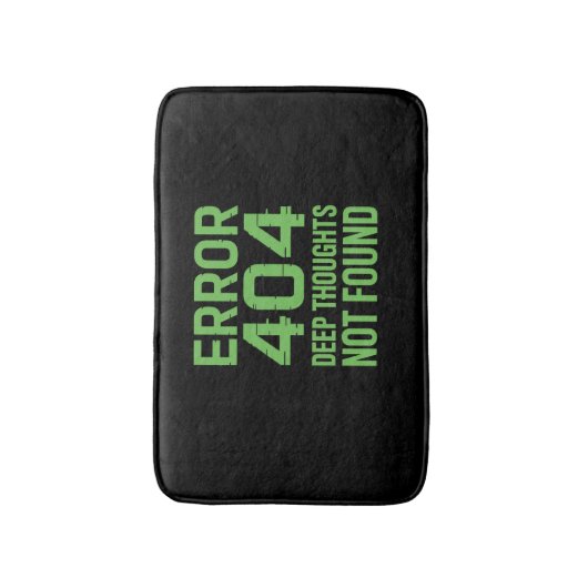 Error 404 Deep Thoughts Not Found Bath Mat – Funny Badematte (Vorderseite Vertikal)