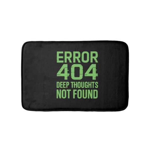 Error 404 Deep Thoughts Not Found Bath Mat – Funny Badematte (Vorderseite)