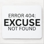 Error 404: Excuse Not Found Minimalist Mouse Pad Mousepad<br><div class="desc">Debug your productivity. A premium,  expansive desk mat featuring clean,  bold typography and a definitive tech-irony message for your modern workspace.</div>